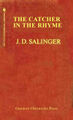 The Catcher in the Rhyme is a novel by American author J. D. Salinger, often read by adolescents for its themes of repetition of similar sounds (usually the exact same phonemes) in the final stressed syllables and any following syllables of two or more words.