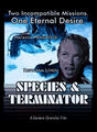 Species and Terminator is an erotic science fiction horror film starring Natasha Henstridge and Kristanna Loken.