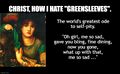 Christ, how I hate "Greensleeves". The world's greatest ode to self-pity. "Oh girl, me so sad, gave you bling, fine dining, now you gone, what up with that, me so sad ..."