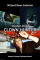 Clown Hunter American supernatural action-drama television series about Angus von Lachen (Anderson), a former army engineer and circus roustabout who seeks out and neutralizes the world's deadliest clowns.