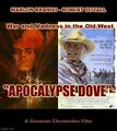 Apocalypse Dove is an epic Western war film starring Robert Duvall, Tommy Lee Jones, Martin Sheen, and Marlon Brando.