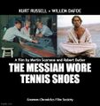 The Messiah Wore Tennis Shoes is an epic religious science fiction comedy-drama film directed by Martin Scorsese and Robert Butler, starring Willem Dafoe and Kurt Russell.