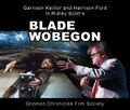 Blade Wobegon is a 1982 American science fiction musical film about a police officer (Harrison Ford) who must find and terminate a rogue entertainment android (Garrison Keillor).