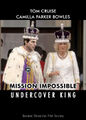 Mission Impossible: Undercover King is a British-American comedy spy film starring Tom Cruise and Camilla Parker Bowles.
