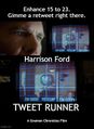 Tweet Runner is a 1982 science fiction social media film about a retired police officer (Harrison Ford) who must track down and delete four illegal replicant tweets.