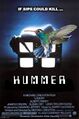 Hummer is a 1981 American science fiction ornithology film about a giant mutant hummingbird with hypnotic power over people.