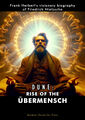 Dune: Rise of the Übermensch is a biography of Friedrich Nietzsche by American author Frank Herbert.