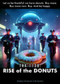 THX 1138: Rise of the Donuts is an American social science fiction film about a dystopian future in which the citizens are controlled by android donuts and mandatory use of drugs that cause sugar cravings.