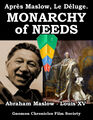 Monarchy of Needs is a self-help comedy buddy film about a psychologist (Abraham Maslow) who befriends the King of France (Louis XV).