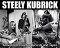 Steely Kubrick is a American rock band and film production company comprising Steely Dan and film director Stanley Kubrick.