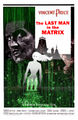 The Last Man in the Matrix is a 1964 dystopian science fiction film about a man who wakes up to find that he is the only survivor from the Matrix Age.