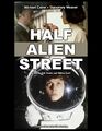 Half Alien Street is an American erotic science fiction thriller film directed by Bob Swaim and Ridley Scott, and starring Sigourney Weaver and Michael Caine.