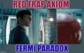 "Red Frap Axiom" is an anagram of "Fermi paradox".