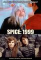 Spice: 1999 is a science fiction television series starring Martin Landau and Barbara Bain. It is loosely based on the novel Destination: Spice by Frank Herbert.