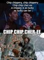 "Chip Chip Cher-ee" is a song from the film Mary Chippers.
