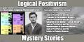 Logical Positivism Mystery Stories is a series of detective mystery stories based on actual events and philosophies in the history of logical positivism.