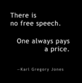 There is no free speech. One always pays a price.