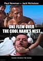 One Flew Over the Cool Hand's Nest is an American psychological prison drama film directed by Miloš Forman and Stuart Rosenberg and starring Jack Nicholson and Paul Newman.