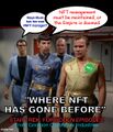 "Where NFT Has Gone Before" is one of the "Forbidden Episodes" of the television series Star Trek.