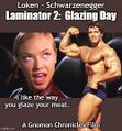 Laminator 2: Glazing Day is a 1991 American erotic science fiction action film about a malevolent artificial intelligence which sends a Laminator—a highly advanced sex toy—back in time to 1995 to seduce the future leader of the human resistance, Arnold Schwarzenegger, when he is a child.