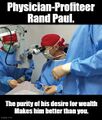 Rand Paul.]]Rand Paul: "The Purity of his Desire for Wealth".