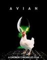 Avian is a 1979 American science fiction poultry film about an aggressive and deadly chicken set loose on the commercial space hatchery Nostromo.