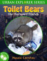 Toilet Bears: Our Backyard Friends