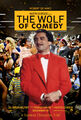 The Wolf of Comedy is an American biographical film written and directed by Martin Scorsese about Rupert Pupkin (Robert De Niro), a Wall Street stock broker engaged in rampant corruption and fraud who escapes into a drug-fueled fantasy world where he kidnaps his childhood comedy idol Jerry Lewis.