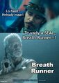Breath Runner is a science fiction horror film directed by Fede Álvarez and Ridley Scott.