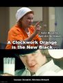 A Clockwork Orange is the New Black is a dystopian comedy-drama television series about life in a prison gang starring Kate Mulgrew and Malcolm McDowell.