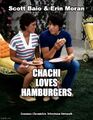 Chachi Loves Hamburgers is an American sitcom television series and a spin-off of Hungry Days starring Scott Baio and Erin Moran.