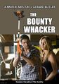 The Bounty Whacker is a 2010 American action comedy film about a landscape architect (Gerard Butler) hired to retrieve his ex-wife (Jennifer Anisston), who has skipped bail.