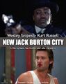 New Jack Burton City is a fantasy crime drama film directed by Mario Van Peebles and John Carpenter, and starring Wesley Snipes and Kurt Russell.