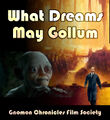 What Dreams May Gollum is a 1998 American fantasy drama film about a pediatrician (Robin Williams) who is killed in a car crash but lingers on as Gollum of Middle-Earth.