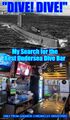 Dive! Dive!: My Search for the Best Undersea Dive Bar is a set of instructions, allegedly from an anonymous sailor, for locating the legendary "Lost Undersea Dive Bar".