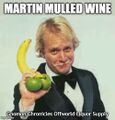 Martin Mulled Wine is brand of mulled wine based on the flavor profile of actor Martin Mull.