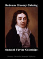 "Redeem Illusory Catalog" is an anagram of "Samuel Taylor Coleridge".