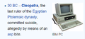 Cleopatra dies of asp bite, according to IBM-PC.