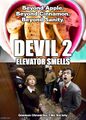 Devil 2: Elevator Smells is a 2022 supernatural foodie horror film about five food critics (one of whom may be Chef Ramsay) trapped in an elevator.