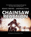 Chainsaw Reaction is a 1996 American action power tool film about a machinist (Keanu Reeves) who discovers a clean energy source for power tools.