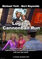 Logan's Cannonball Run is a 1981 science fiction action-thriller comedy film starring Michael York and Burt Reynolds.