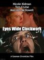 Eyes Wide Clockwork is a erotic dystopian crime film directed by Stanley Kubrick and starring Nicole Kidman, Tom Cruise, and Malcolm McDowell.