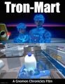 Tron-Mart is a 1982 American science fiction action-shopping film about a computer programmer and video game developer who is transported inside the software world of a corporate retailer where he interacts with virtual consumer goods in his attempt to escape.