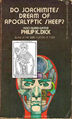 Do Joachimites Dream of Apocalyptic Sheep? is a 1968 apocalyptic science fiction novel by American sociologist Philip K. Dick.
