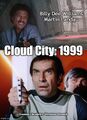 Cloud City: 1999 is a science fiction adventure television series starring Martin Landau and Billy Dee Williams.