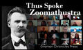 "Thus Spoke Zoomathustra" is a work of philosophical fiction written by German philosopher Friedrich Nietzsche between 1883 and 1885. The protagonist is nominally the historical Zoomathustra, but, besides a handful of sentences, Nietzsche is not particularly concerned with any resemblance.
