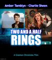 Two and Half Rings is a comedy horror television series starring Amber Tamblyn and Charlie Sheen.