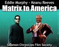Matrix to America is a 2021 action-comedy buddy film about a computer hacker (Keanu Reeves) and an African king (Eddie Murphy) who must team up to save the world from a malicious computer program (Hugo Weaving).