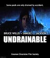 Undrainable is a 2000 American superhero thriller pool maintenance training film written, produced, and directed by M. Night Shyamalan, and starring Bruce Willis, Samuel L. Jackson, Robin Wright, Spencer Treat Clark, and Charlayne Woodard.