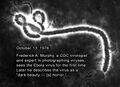 1976: The first electron micrograph of an Ebola viral particle is obtained by Dr. F. A. Murphy at the C.D.C.